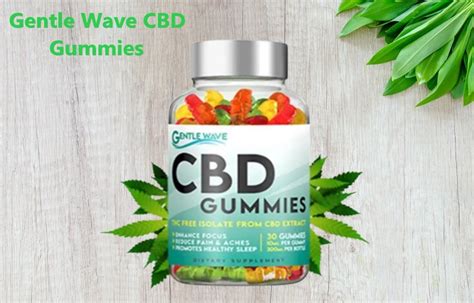 Gentle Wave CBD Gummies: Do They Live Up To Their Hype?