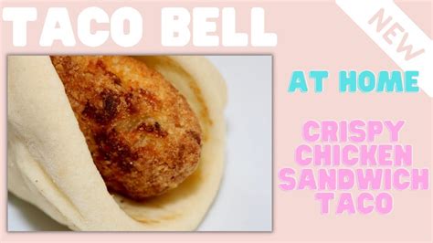 Taco Bell *NEW* Crispy Chicken Sandwich Taco | AT HOME & HEALTHIER ...