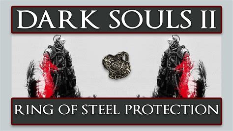 Dark Souls II - How to get the Ring of Steel Protection - YouTube