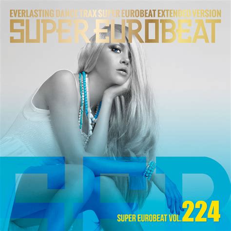 Super Eurobeat Vol. 224 | Eurobeat Wiki | Fandom