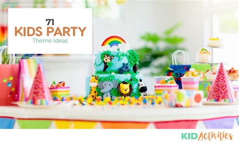 71 Creative Party Theme Ideas for kids | Kid Activities