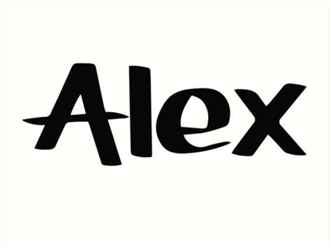 "Alex My Name Is Alex Inspired" Art Print by ProjectX23 | Redbubble