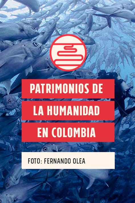Los Patrimonios de la Humanidad en Colombia a los que puedes viajar | Paisajes de colombia ...