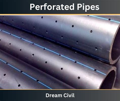 Perforated Pipes : Features, Uses, Advanatages & Disadvantages of Perforated Pipes - Dream Civil