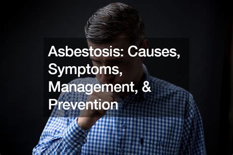 Asbestosis: Causes, Symptoms, Management, and Prevention - Bright Healthcare