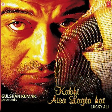 Lucky Ali - Kabhi Aisa Lagta Hai Lyrics and Tracklist | Genius