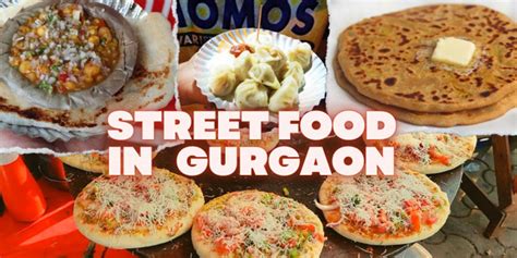 Best Street Food In Gurgaon & Street Food Places - Bakingo Blog