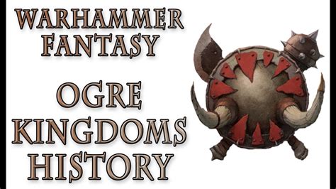 Warhammer Fantasy Lore - Ogre Kingdoms, Ancient History - YouTube