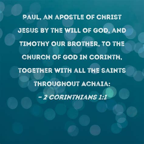 2 Corinthians 1:1 Paul, an apostle of Christ Jesus by the will of God ...