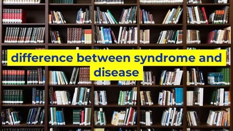 difference between syndrome and disease - Sinaumedia