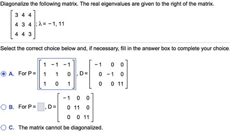 Solved Diagonalize the following matrix. The real | Chegg.com