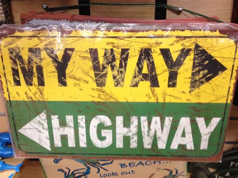 My way or the highway | My way, Highway, Funny