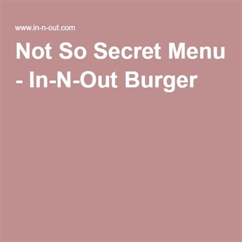 Not So Secret Menu | Secret menu, In-n-out burger, Menu