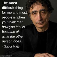 8 Gabor Mate quotes ideas | gabor mate, mate quotes, gabor