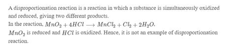 Which of the following examples does not represent disproportionation? (A) mathrm{MnO}_{2}+4 ...