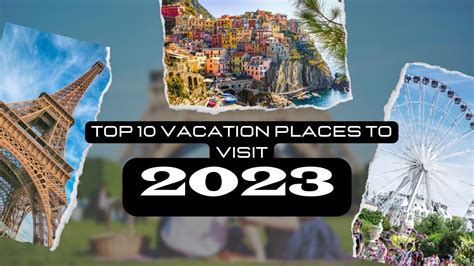 Top 10 Vacation Destinations: Explore the Best Places to Visit in 2023 - YouTube