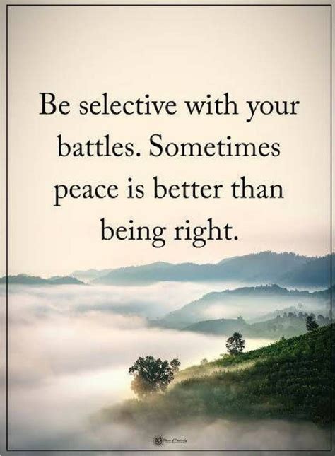 peace quotes Be selective with your battles. Sometimes peace is better than being right. | Peace ...