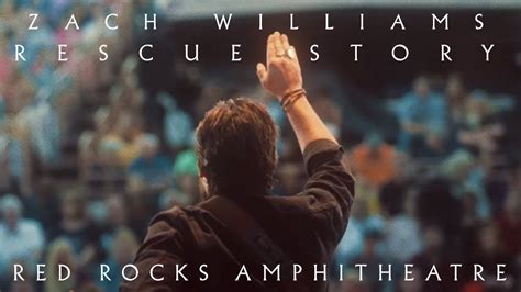 Zach Williams - Rescue Story - Red Rocks Amphitheatre Official Video ...