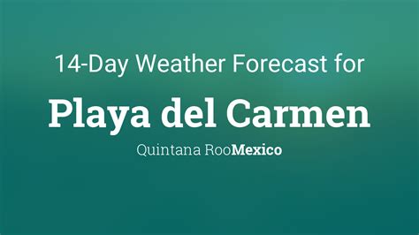 Playa del Carmen, Quintana Roo, Mexico 14 day weather forecast