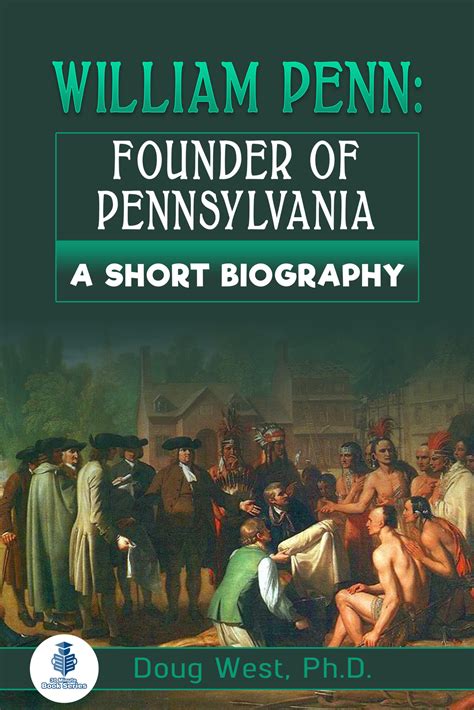 William Penn: Founder of Pennsylvania: A Short Biography – 30 Minute Book Series