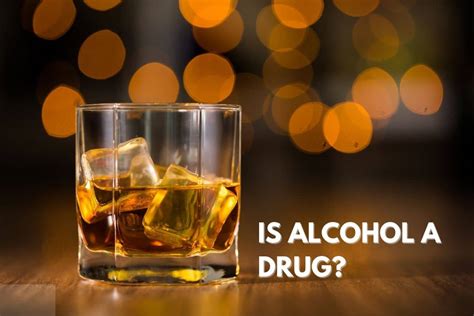 Is Alcohol Drugs?