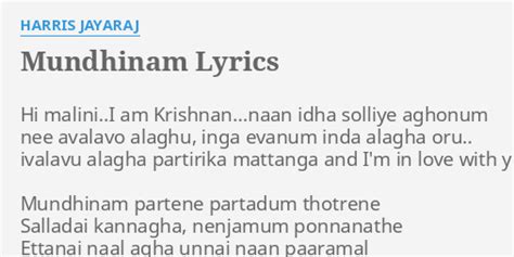 "MUNDHINAM" LYRICS by HARRIS JAYARAJ: Hi malini..I am Krishnan...naan...