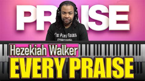 Every Praise - Hezekiah Walker- (Key of Db) – Piano Lesson With Warren