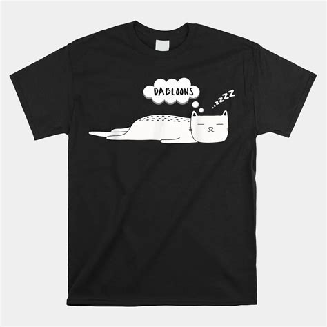 4 Dabloons Cat Sleeping Dreaming Of Dabloons Shirt - TeeUni