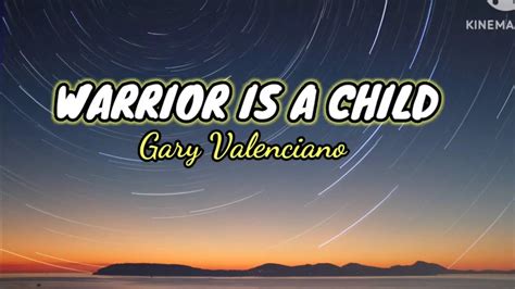 Gary Valenciano - Warrior Is A Child (Lyrics) #GaryValenciano #WarriorIsAChild - YouTube