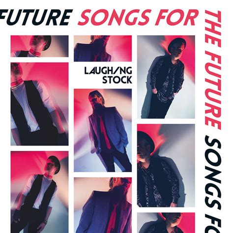 Songs For The Future | Laughing Stock