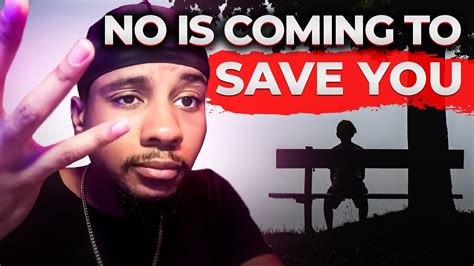 No One Is Coming To Save You! - YouTube