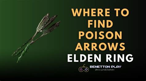 Where To Find Poison Arrows Elden Ring (Updated) | Benettonplay