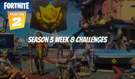 Fortnite Season 3 Week 8 Challenges Guide | Gamer Journalist