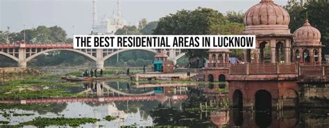 The Best Residential Areas In Lucknow Uttar Pradesh - 1Support