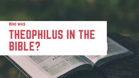 Who was Theophilus in the Bible? - Bible Portal