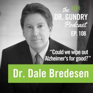 Dr. Dale Bredesen says we CAN end Alzheimer's | The Dr. Gundry Podcast