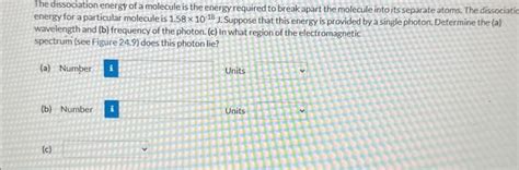 Solved The dissociation energy of a molecule is the energy | Chegg.com