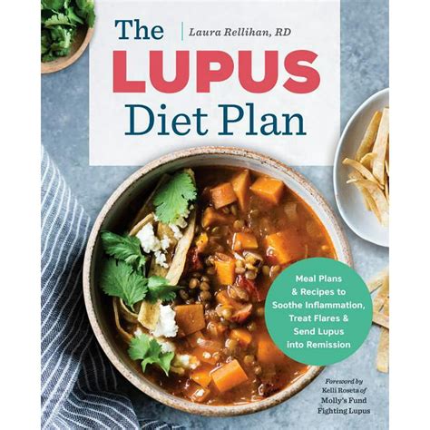 The Lupus Diet Plan : Meal Plans & Recipes to Soothe Inflammation, Treat Flares, and Send Lupus ...