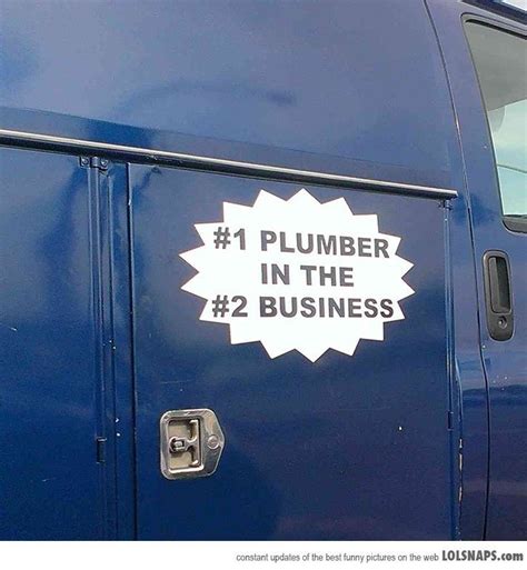 Sign On A Local Plumber's Truck... Plumbing Humor, Potty Humor, Marketing Slogans, Heating And ...