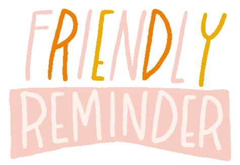 Friendly Reminder GIFs | GIFDB.com