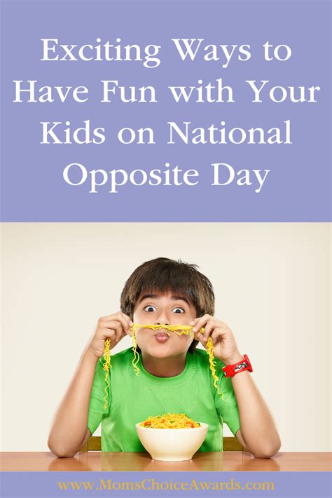 Exciting Ways to Have Fun with Your Kids on National Opposite Day - Mom's Choice Awards