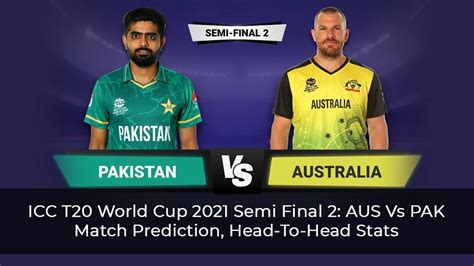 ICC T20 World Cup 2021 Semi Final 2: AUS Vs PAK Match Prediction, Head ...