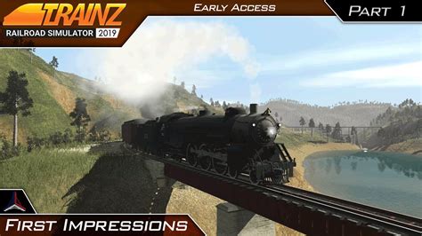 First Impressions (Part 1) | Trainz Railroad Simulator 2019 | Early Access - YouTube