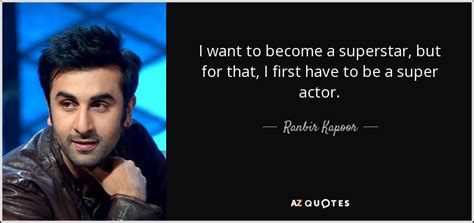 TOP 16 QUOTES BY RANBIR KAPOOR | A-Z Quotes