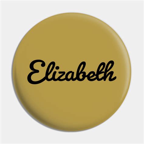 Elizabeth Cursive Script Typography Black Text - Elizabeth - Pin | TeePublic