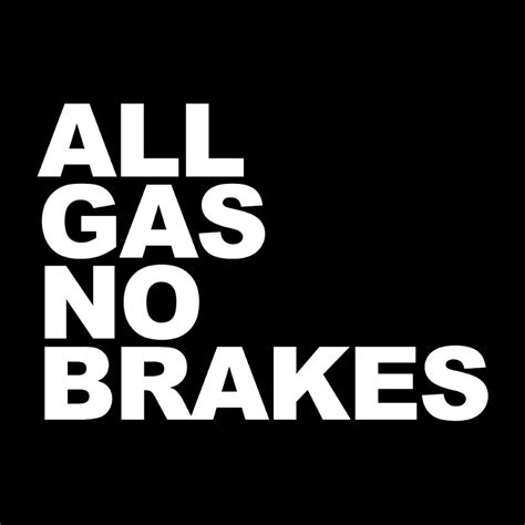 All Gas No Brakes - YouTube