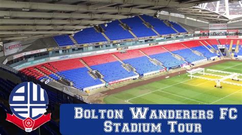 Bolton Wanderers FC Stadium Tour - Macron Stadium - YouTube