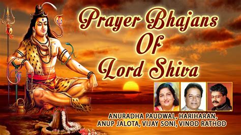 Prayer Bhajans of Lord Shiva I ANURADHA PAUDWAL, HARIHARAN, ANUP JALOTA ...