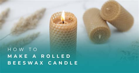 How to make a rolled beeswax candle - - Candle Creations