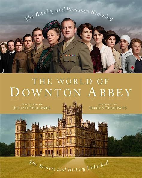 Unveiling the Mystery: Who Wrote Downton Abbey